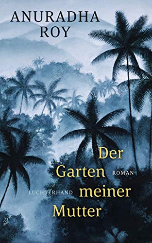 Der Garten meiner Mutter: Roman von Luchterhand Literaturvlg.