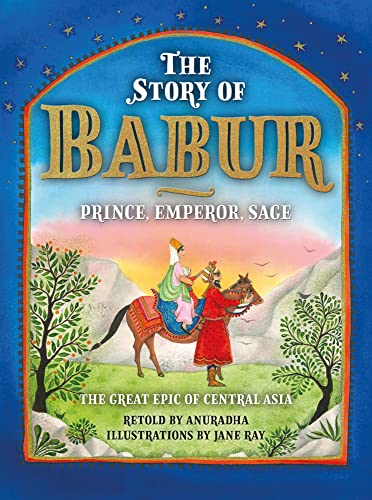 The Story of Babur: Prince, Emperor, Sage: The Great Epic of Central Asia von Scala Arts & Heritage Publishers Ltd