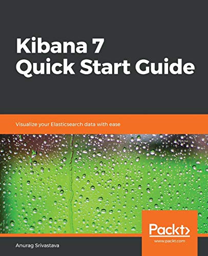 Kibana 7 Quick Start Guide von Packt Publishing