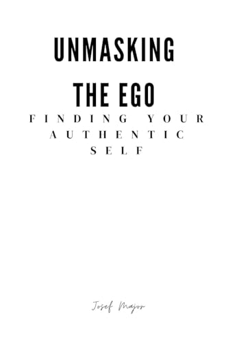 Unmasking the Ego finding your authentic self von Grandstudios