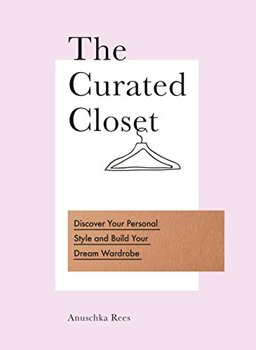 The Curated Closet: Discover Your Personal Style and Build Your Dream Wardrobe von Virgin Books