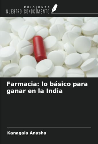 Farmacia: lo básico para ganar en la India von Ediciones Nuestro Conocimiento