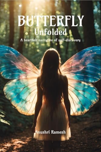 Butterfly Unfolded: A heartfelt narrative of self-discovery von Notion Press
