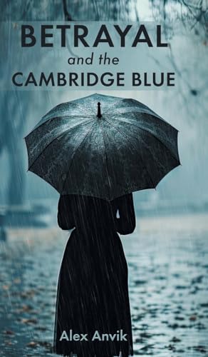 Betrayal and the Cambridge Blue von FriesenPress