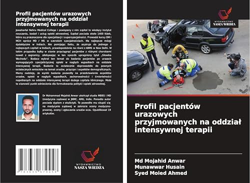 Profil pacjentów urazowych przyjmowanych na oddzia¿ intensywnej terapii: DE von VDM Verlag