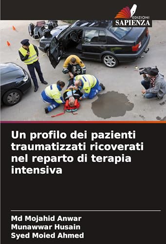 Un profilo dei pazienti traumatizzati ricoverati nel reparto di terapia intensiva von VDM Verlag