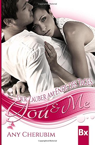 YOU & ME Der Zauber am Ende des Tages von CreateSpace Independent Publishing Platform