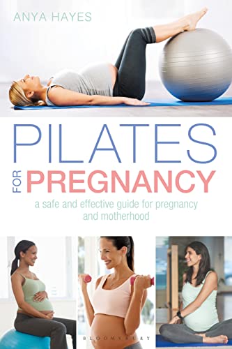 Pilates for Pregnancy: A safe and effective guide for pregnancy and motherhood von Bloomsbury