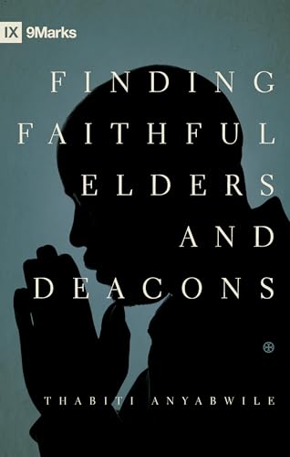 Finding Faithful Elders and Deacons (9Marks) von Crossway Books