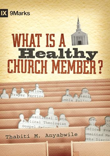 What Is a Healthy Church Member? (IX Marks)