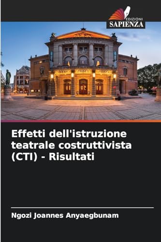Effetti dell'istruzione teatrale costruttivista (CTI) - Risultati von Edizioni Sapienza