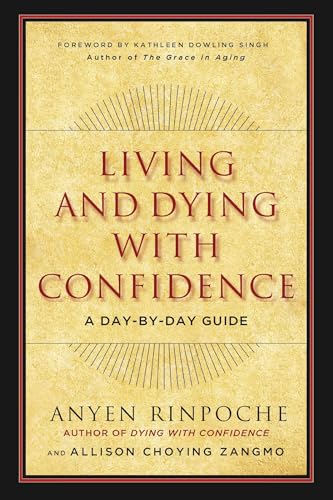 Living and Dying with Confidence: A Day-by-Day Guide von Wisdom Publications