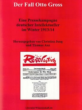 Der Fall Otto Gross: Eine Pressekampagne deutscher Intellektueller im Winter 1913/14