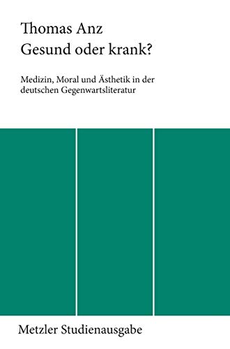 Gesund oder krank? Medizin, Moral und Ästhetik in der deutschen Gegenwartsliteratur