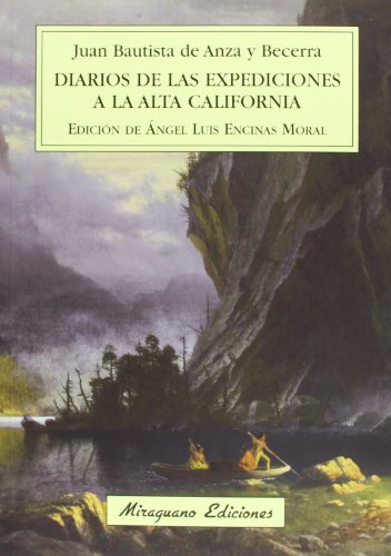 Diarios de la expediciones a la Alta California (Viajes y Costumbres) von Miraguano Ediciones