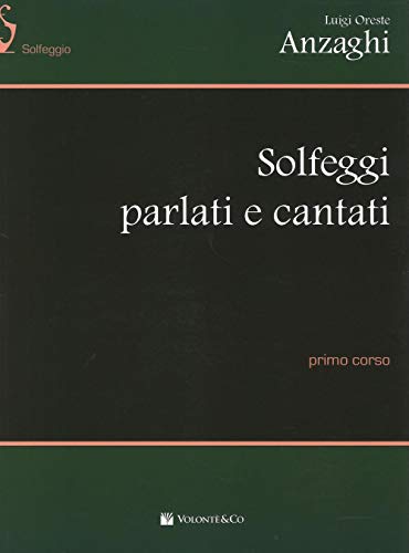 Solfeggi parlati e cantati. Primo corso (Didattica musicale) von Volonté e Co