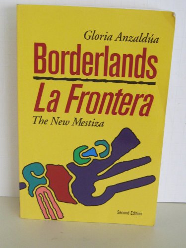Borderlands/LA Frontera: The New Mestiza