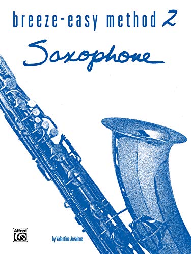 Breeze-Easy Method for Saxophone, Book II (Breeze-easy Series) von Alfred Music