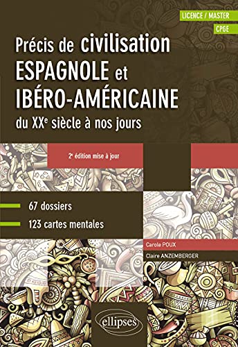 Espagnol. Précis de civilisation espagnole et ibéro-américaine du XXe siècle à nos jours avec cartes mentales • B2-C1 • 2e édition mise à jour: ... siècle à nos jours (Licence / Master, CPGE)