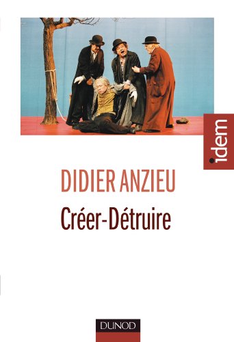 Créer-Détruire: Le travail psychique créateur