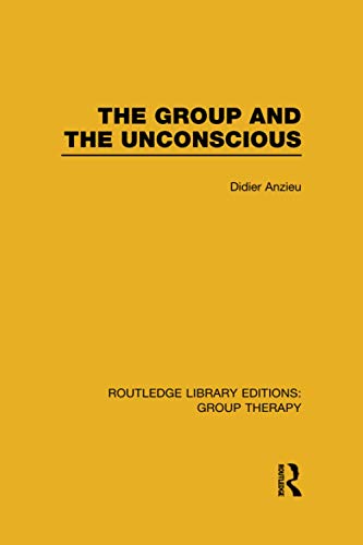 The Group and the Unconscious (Routledge Library Editions: Group Therapy) von Routledge