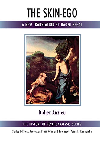 The Skin-Ego: A New Translation by Naomi Segal (The History of Psychoanalysis Series)
