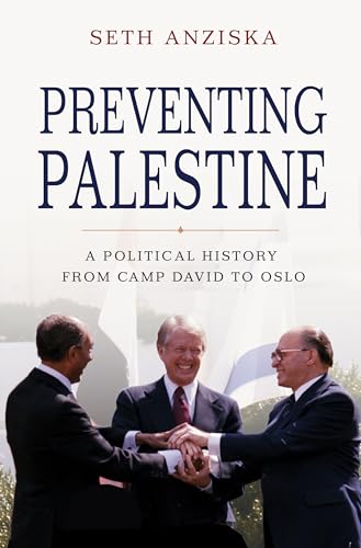 Preventing Palestine: A Political History from Camp David to Oslo