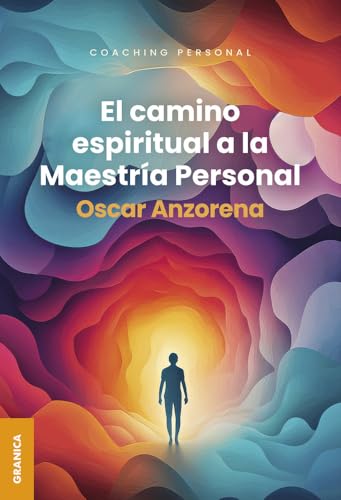 El Camino espiritual a la maestría personal von Granica