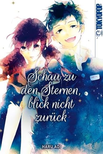 Schau zu den Sternen, blick nicht zurück von TOKYOPOP