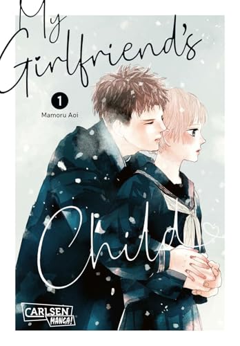 My Girlfriend's Child 1: Einfühlsamer Shojo-Manga ab 14 Jahren über eine ungeplante Teenager-Schwangerschaft My Girlfriend's Child 1: Einfühlsamer Shojo-Manga ab 14 Jahren über eine ungeplante Teenager-Schwangerschaft