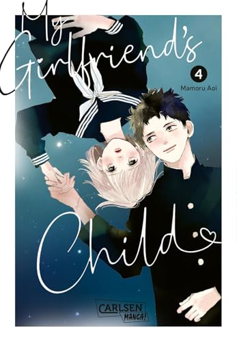 My Girlfriend's Child 4: Einfühlsamer Shojo-Manga ab 14 Jahren über eine ungeplante Teenager-Schwangerschaft