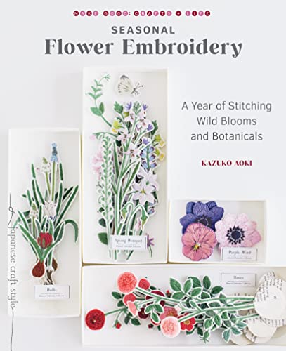 Seasonal Flower Embroidery: A Year of Stitching Wild Blooms and Botanicals von Roost Books