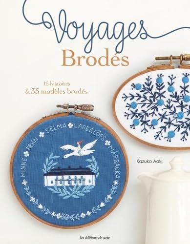 Voyages brodés: 15 histoires & 35 modèles brodés
