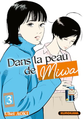 Dans la peau de Miwa - tome 3 von KUROKAWA