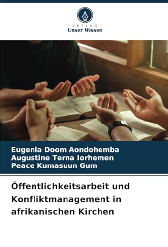 Öffentlichkeitsarbeit und Konfliktmanagement in afrikanischen Kirchen: DE