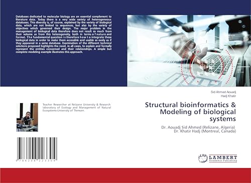 Structural bioinformatics & Modeling of biological systems: Dr. Aouadj Sid Ahmed (Relizane, Algeria) Dr. Khatir Hadj (Montreal, Canada) von LAP LAMBERT Academic Publishing