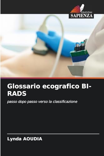 Glossario ecografico BI-RADS: passo dopo passo verso la classificazione von Edizioni Sapienza