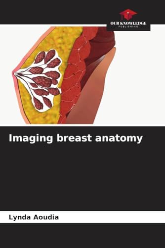 Imaging breast anatomy: DE von Our Knowledge Publishing