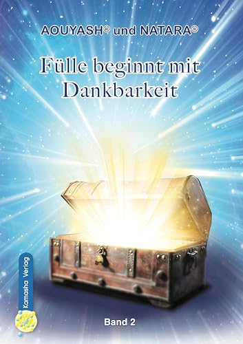 Fülle beginnt mit Dankbarkeit: Band 2 von Kamasha
