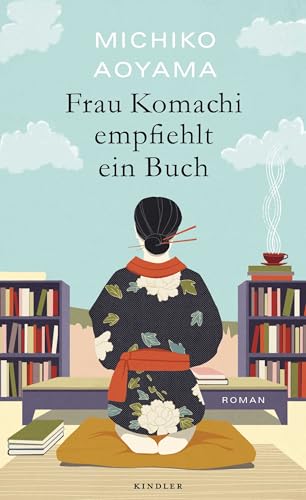 Frau Komachi empfiehlt ein Buch: Der weltweite Bestseller aus Japan