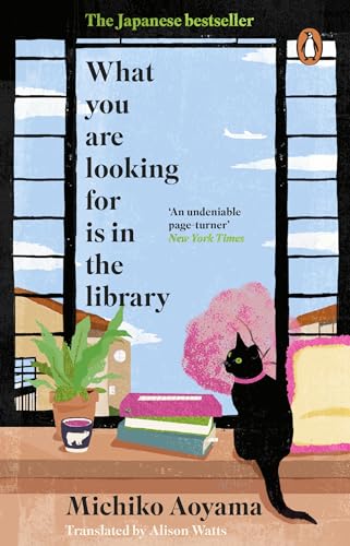 What You Are Looking for is in the Library: The uplifting Japanese fiction bestseller von Penguin