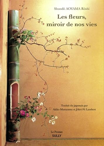 Les fleurs, miroirs de nos vies von SULLY