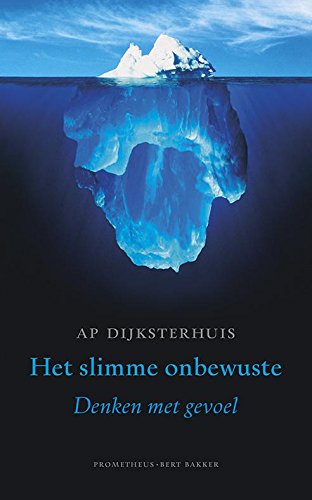 Het slimme onbewuste: denken met gevoel von Prometheus/Bert Bakker