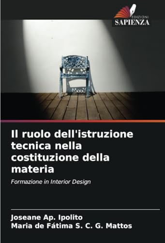 Il ruolo dell'istruzione tecnica nella costituzione della materia: Formazione in Interior Design von Edizioni Sapienza