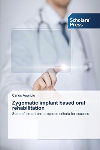 Zygomatic implant based oral rehabilitation: State of the art and proposed criteria for success