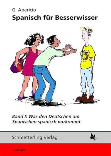 Was den Deutschen am Spanischen spanisch vorkommt (Spanisch für Besserwisser)