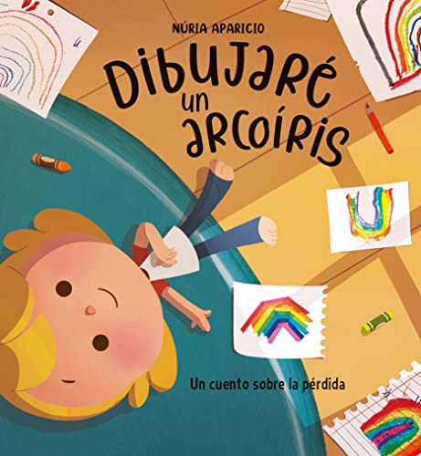 Dibujaré un arcoíris: Un cuento sobre la pérdida (Cuentos infantiles) von BEASCOA, EDICIONES