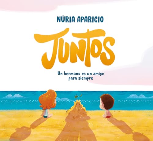Juntos: Un hermano es un amigo para siempre: Un Hermano Es Un Amigo Para Siempre/ a Brother Is a Friend Forever (Serres) von Molino