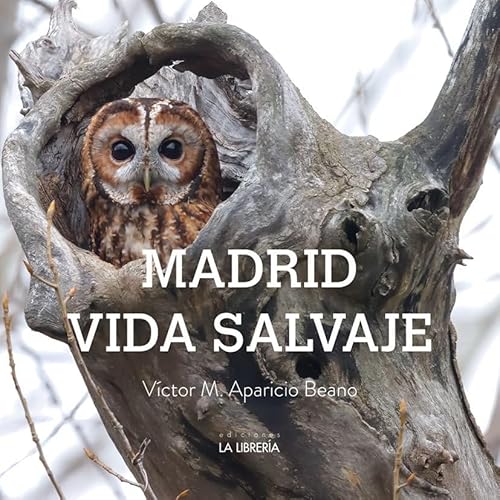 Madrid vida salvaje von Ediciones La Libreria