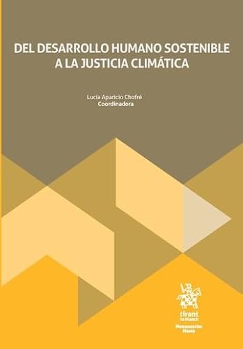 Del desarrollo humano sostenible a la justicia climática (Monografías Maior) von Editorial Tirant lo Blanch